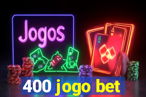 400 jogo bet